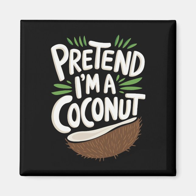 Imán Pretende que soy un coco (Frente)