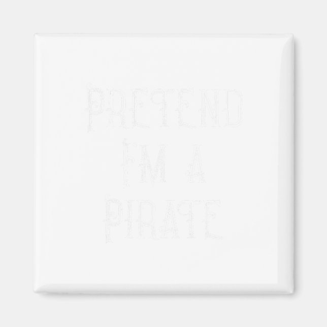 Imán Pretende que soy un disfraz de Halloween pirata pe (Frente)