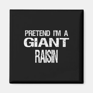 Imán Pretende que soy un disfraz gigante de Raisin de H