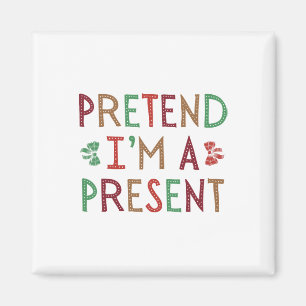 Imán Pretende que soy un Navidad actual, un marimacho d