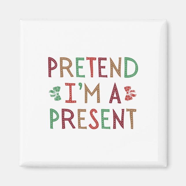Imán Pretende que soy un Navidad actual, un marimacho d (Frente)