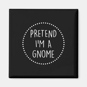 Imán Pretende Que Soy Un Vestido Gnome Halloween Disstu