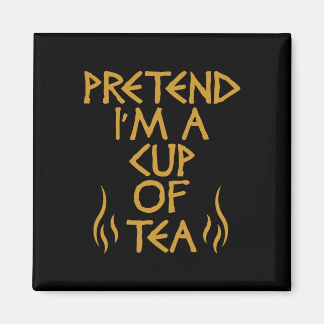 Imán Pretende que soy una Copa de Té Gracioso y perezos (Frente)