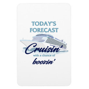 Imán Previsión de hoy: Cruissin' y Boozin'