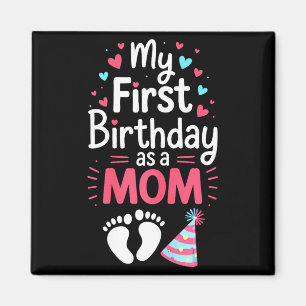 Imán Primer cumpleaños como mamá camiseta mujeres mamá