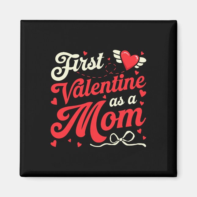 Imán Primer día de San Valentín como mamá divertido San (Frente)