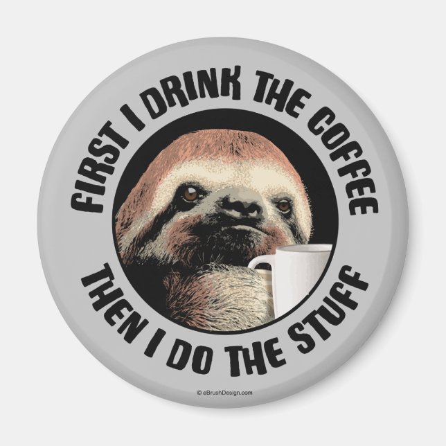 Imán Primero Bebo El Café. Entonces Hago Las Cosas (Frente)