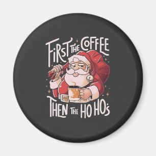 Imán Primero café luego los Ho Hos Navidad Santa