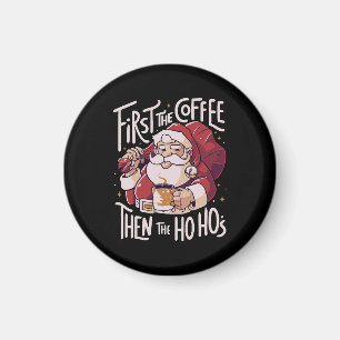 Imán Primero el café y luego el HOHO