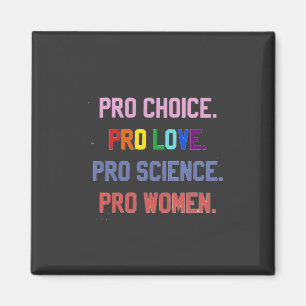 Imán Pro-Choice Pro-Life Pro-Science Pro-Women