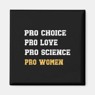 Imán Pro Choice Pro Love Pro Science Pro Mujeres Femini