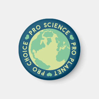 Imán Pro Choice Pro Science Pro Planet Earth