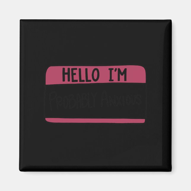 Imán Probablemente soy Ansioso Suicidio de Salud Mental (Frente)