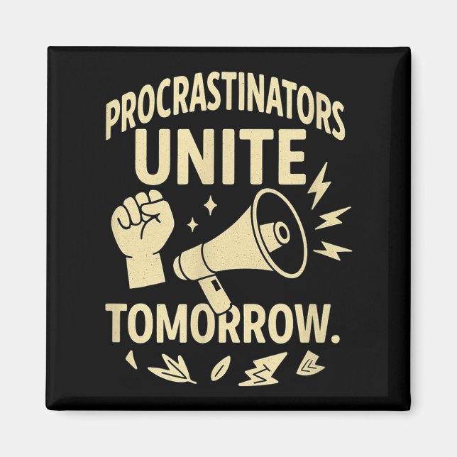 Imán Procrastinators Unite Tomorrow Funny Lazy Gift Tee (Frente)