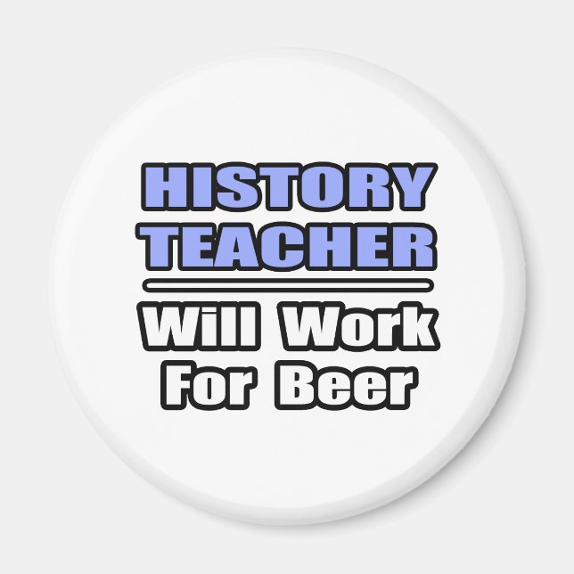 Imán Profesor De Historia... Trabajará Para La Cerveza (Frente)