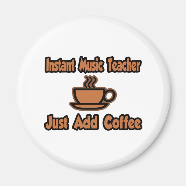 Imán Profesor de Música Instantánea... Sólo Añade Café (Frente)