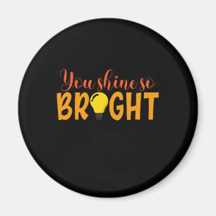 Imán Profesora de Regalos   Usted Brilla Tan Brillante