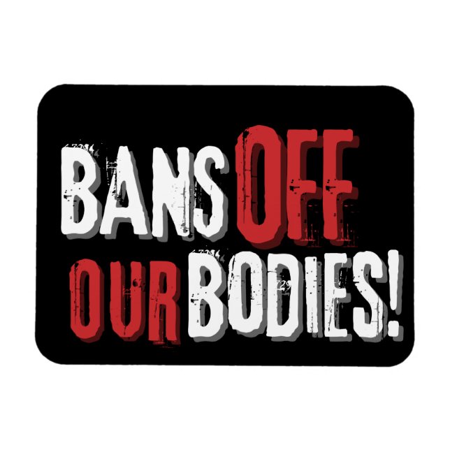 Imán Prohibición de la elección de nuestros cuerpos (Horizontal)