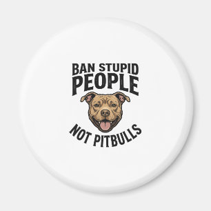 Imán Prohibir a las personas estúpidas, no a los Pitbul