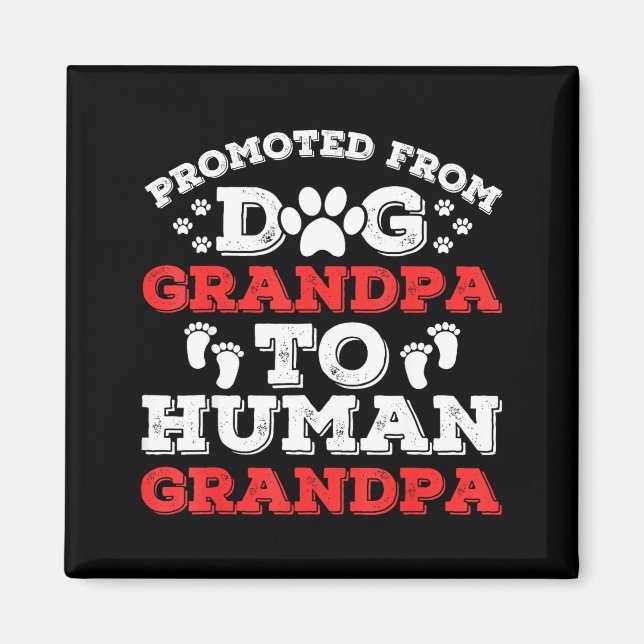 Imán Promoted From Dog Grandpa To Human Grandpa Funny N (Frente)