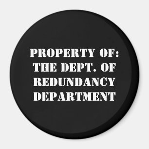 Imán Propiedad del Departamento de Redundancia