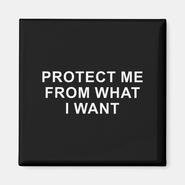 Imán Protect Me From What I Want Desire Quote  (Frente)