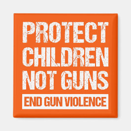 Imán Proteger a los niños, no las armas - Terminar con 