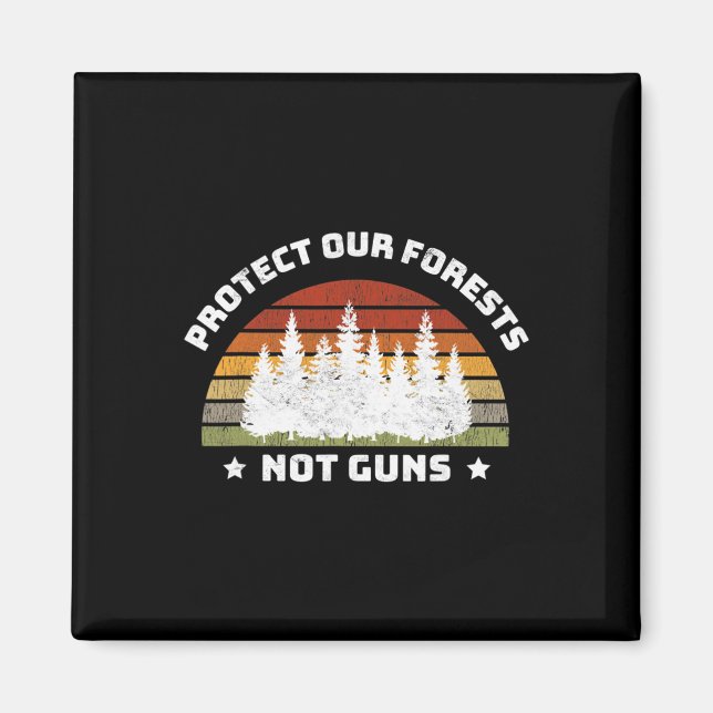 Imán Proteger nuestros bosques, no las armas, salvar el (Frente)