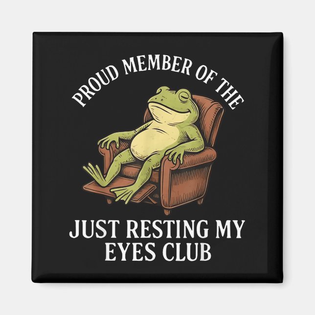 Imán Proud Member Of The Just Resting My Eyes Club Frog (Frente)