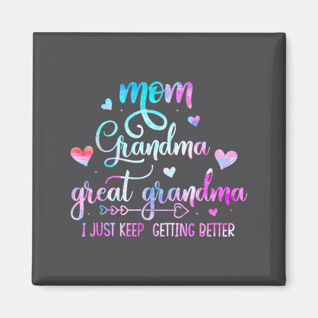 Imán Proud Mom Grandma Great Grandma I Just Keep Gettin (Frente)
