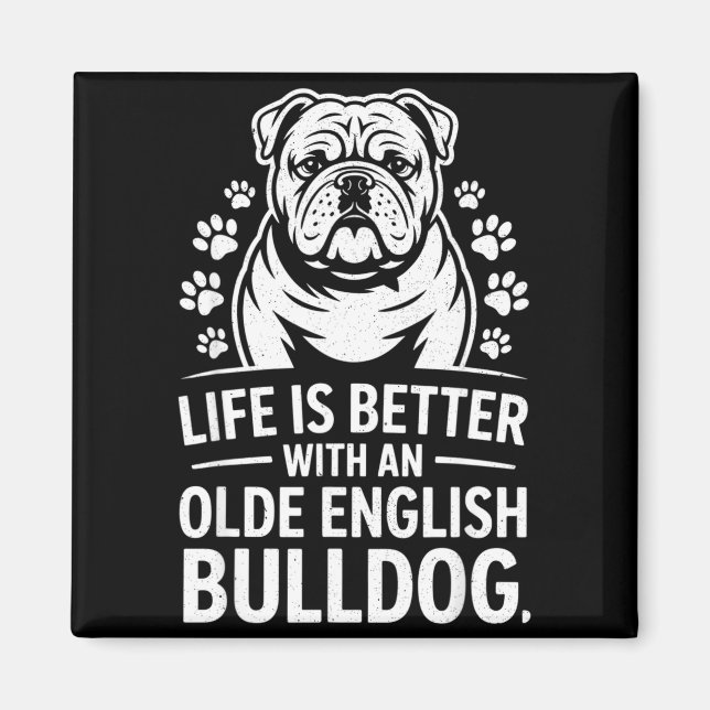 Imán Proud Olde English Bulldog Life Is Better Dog Funn (Frente)