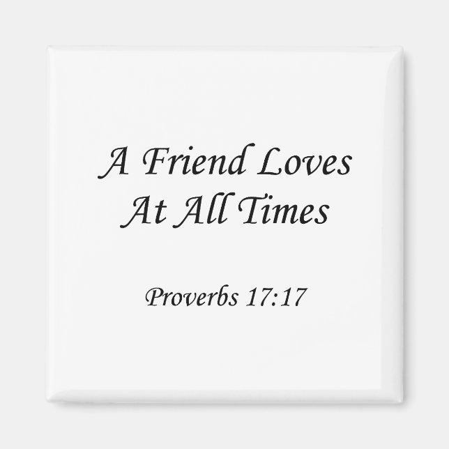 Imán Proverbios 17:17 ~ Un Amigo Ama En Todo Momento (Frente)