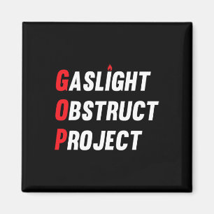 Imán Proyecto Divertido De Gaslight Obstruir Gop Anti T