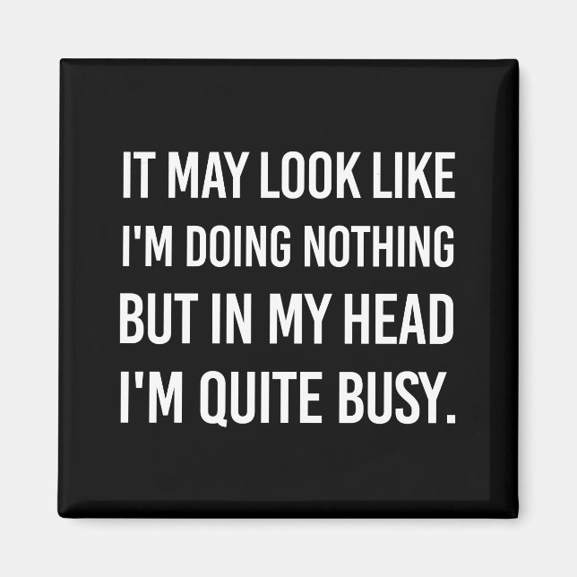 Imán Puede Parecer Que No Estoy Haciendo Nada. (Frente)