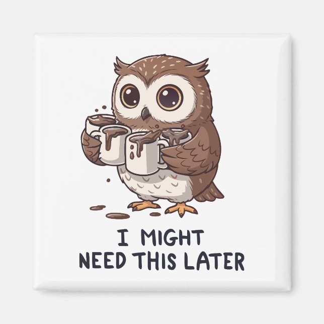 Imán Puede que necesite café más tarde - Humor divertid (Frente)
