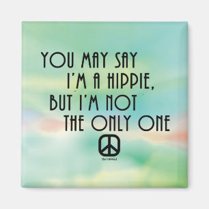 Imán Puedes decir que soy un hippie.