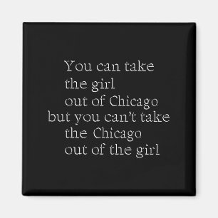Imán Puedes Sacar A La Chica De Chicago Pero No Puedes