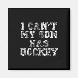 Imán Puedo #39;t mi hijo tiene hockey para divertida ma