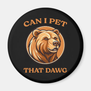 Imán ¿Puedo Mascota Ese Perro Divertido Dawg Con Meme C