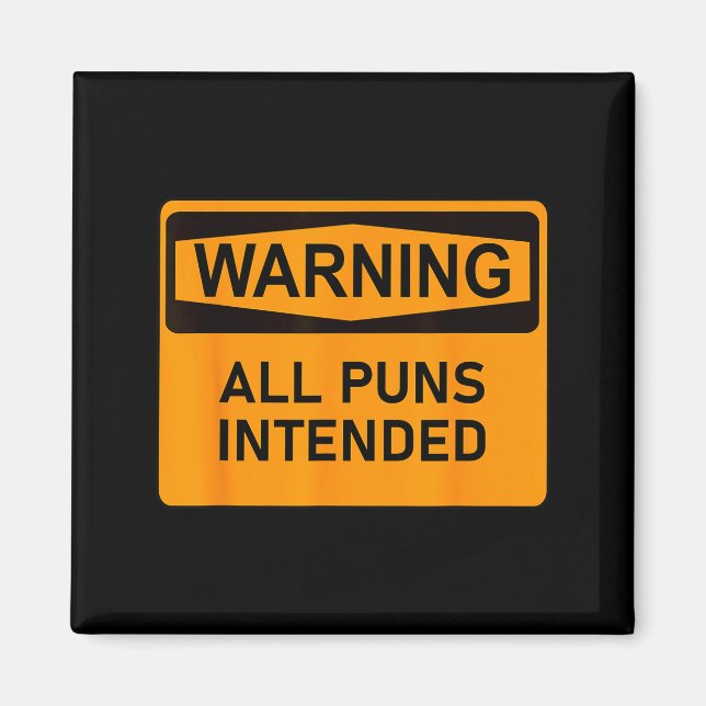 Imán Puns Are Intended Funny Warning Sign Sarcastic Hum (Frente)