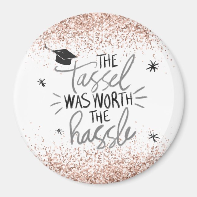 Imán Purpurina rosa Tassel Worth the Hassle Graduation (Frente)