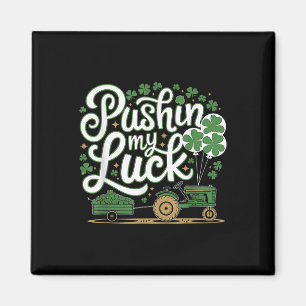 Imán Pushin My Luck Tractor Clover St Patricks Day Fun