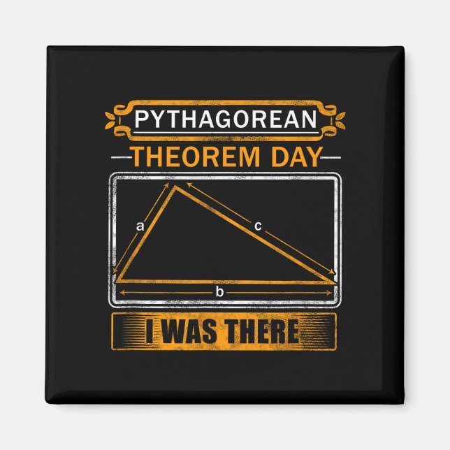 Imán Pythagorean Theorem Day I Was There - Math Teacher (Frente)