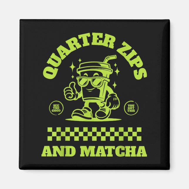 Imán Quarter Zips And Matcha Funny Meme Saying Design  (Frente)