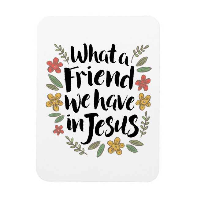 Imán Qué Amigo tenemos en Jesús Magnet (Vertical)
