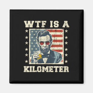 Imán Qué Diablos Es Un Kilómetro Abe Lincoln 4 De Julio