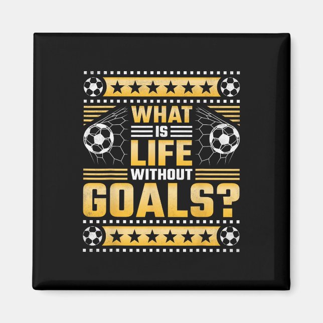 Imán ¿Qué es la vida sin objetivos, fútbol?  (Frente)