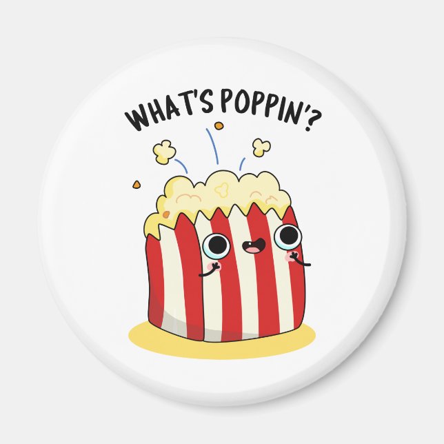 Imán Qué es Poppin Funny Popcorn Pun (Frente)