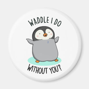 Imán ¿Qué haría sin ti divertido chiste de pingüino