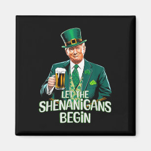 Imán Que Los Shenanigans Empiecen A Funny Trump St. Pat